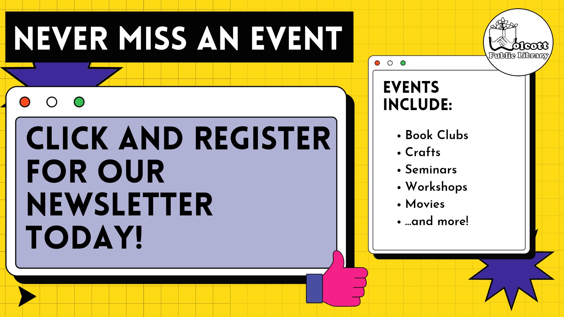 Never Miss an Event. Registers for our newsletter today.